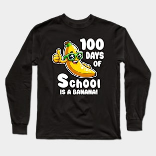 100 days of school Is A Banana Long Sleeve T-Shirt